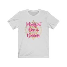 Load image into Gallery viewer, Manifest Like a Goddess Tee