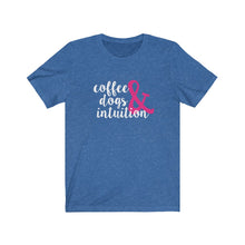 Load image into Gallery viewer, Coffee, Dogs, & Intuition Tee