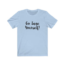 Load image into Gallery viewer, Go Sage Yourself Tee