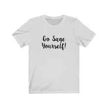 Load image into Gallery viewer, Go Sage Yourself Tee