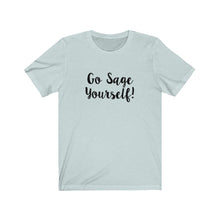 Load image into Gallery viewer, Go Sage Yourself Tee