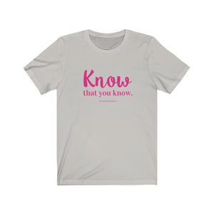 Know That You Know Tee